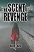 The Scent of Revenge by Russell F. Moran