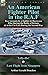 An American Fighter Pilot in the R.A.F: Two Accounts by a Spitfire and Hurricane Pilot During the Battle of Britain and in the Far East During the Second War-Tally-Ho! and Last Flight from Singapore