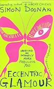 Eccentric Glamour: Creating an Insanely More Fabulous You