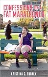 Confessions of a Fat Marathoner by Kristina Burkey