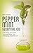 Peppermint Essential Oil: Everything You Need To Know About This Energizing Essential Oil (The Essential Oils Uncovered Series Book 2)