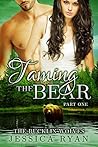 Taming The Bear Part 1 (Bucklin Wolves #7)