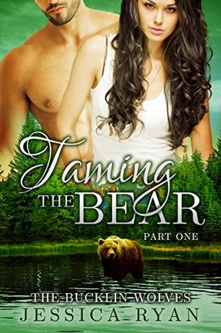 Taming The Bear Part 1 (Bucklin Wolves #7)