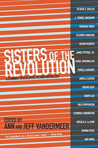 Sisters of The Revolution: A Feminist Speculative Fiction Anthology