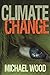 Climate Change by Michael        Wood