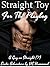 Straight Toy for the Playboy: A Gay on Straight (?) Erotic Adventure