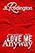Love Me Anyway (Passions in...