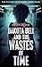Dakota Bell and the Wastes ...