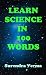 Learn Science in 100 Words