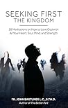 Book cover for Seeking First the Kingdom: 30 Meditations on How to Love God with All Your Heart, Soul, Mind, and Strength