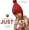 Just Hats: Favorite Patterns to Knit and Crochet Just Hats: Favorite Patterns to Knit and Crochet