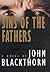 Sins of the Fathers: A Novel