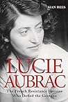 Lucie Aubrac: The...