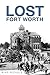 Lost Fort Worth