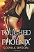 Touched by a Phoenix