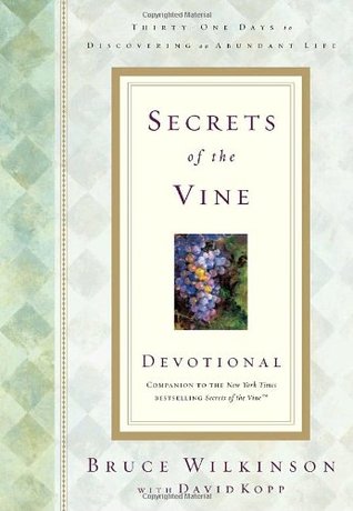 Secrets of the Vine Devotional: Breaking Through to Abundance (Breakthrough Series)