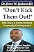 “Don’t Kick Them Out! Why Black & Latino Students Get Suspended So Frequently & 7 Steps to Manage And Address Negative Classroom Behavior Problems And Avoid Suspension