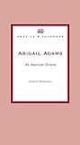 Abigail Adams: An American Heroine (America's Founders)