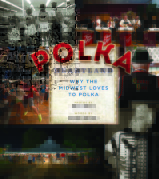 Polka Heartland: Why the Midwest Loves to Polka (Hardcover)