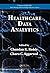 Healthcare Data Analytics (Chapman & Hall/CRC Data Mining and Knowledge Discovery Series Book 36)