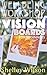 Vision Boards for Beginners (Wellbeing Workshop Book 2)