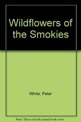 Wildflowers of the Smokies (Paperback)