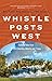 Whistle Posts West: Railway...