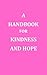 A Handbook for Kindness and...