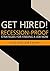 Get Hired!: Recession-Proof Strategies for Finding a Job Now