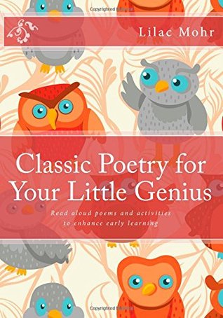 Classic Poetry for Your Little Genius: Read aloud poems and activities to enhance early learning (Paperback)