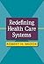 Redefining Health Care Systems