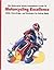 The Motorcycle Safety Foundation's Guide to Motorcycling Exce... by Motorcycle Safety Foundation