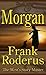 Morgan by Frank Roderus Morgan by Frank Roderus