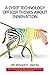 A Chief Technology Officer Thinks About Innovation by Roger D. Smith