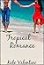 Tropical Romance (A Billionaire Love Story Book 3)
