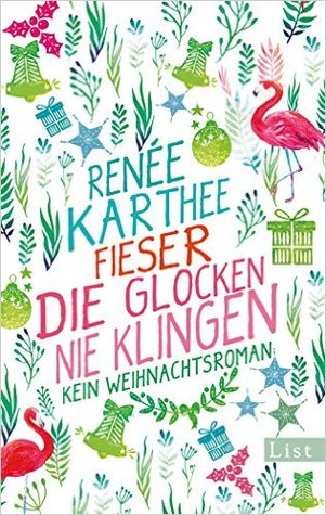Fieser die Glocken nie klingen: Kein Weihnachtsroman