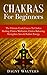 Chakras For Beginners: The ...