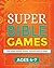 Super Bible Games for Ages 4-7: That Every Sunday School Teacher Should Know