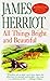 All Things Bright and Beautiful by James Herriot