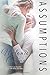 Assumptions (The Assumed Expectations #1)