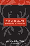War and Collapse: World War I and the Ottoman State (Utah Series in Middle East Studies)