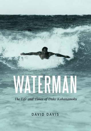 Waterman: The Life and Times of Duke Kahanamoku (Hardcover)