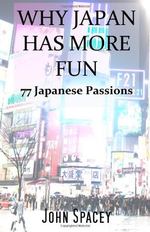 Why Japan Has More Fun: 77 Japanese Passions (Paperback)
