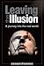 Leaving the Illusion