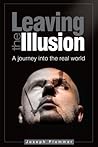Leaving the Illusion