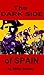 The Dark Side of Spain by Mike Sealey