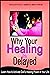 Why Your Healing Is Delayed