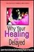 Why Your Healing Is Delayed by Soughtout Emeka Matthew