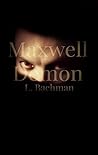 Maxwell Demon by L. Bachman/Lynn L.