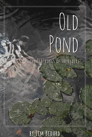 Old Pond: The Teachings of the Elders (Kindle Edition)